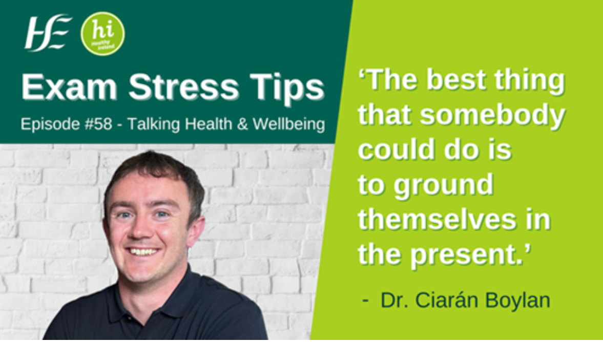 Exam Stress Tips, HSE Talking Health and Wellbeing Podcast