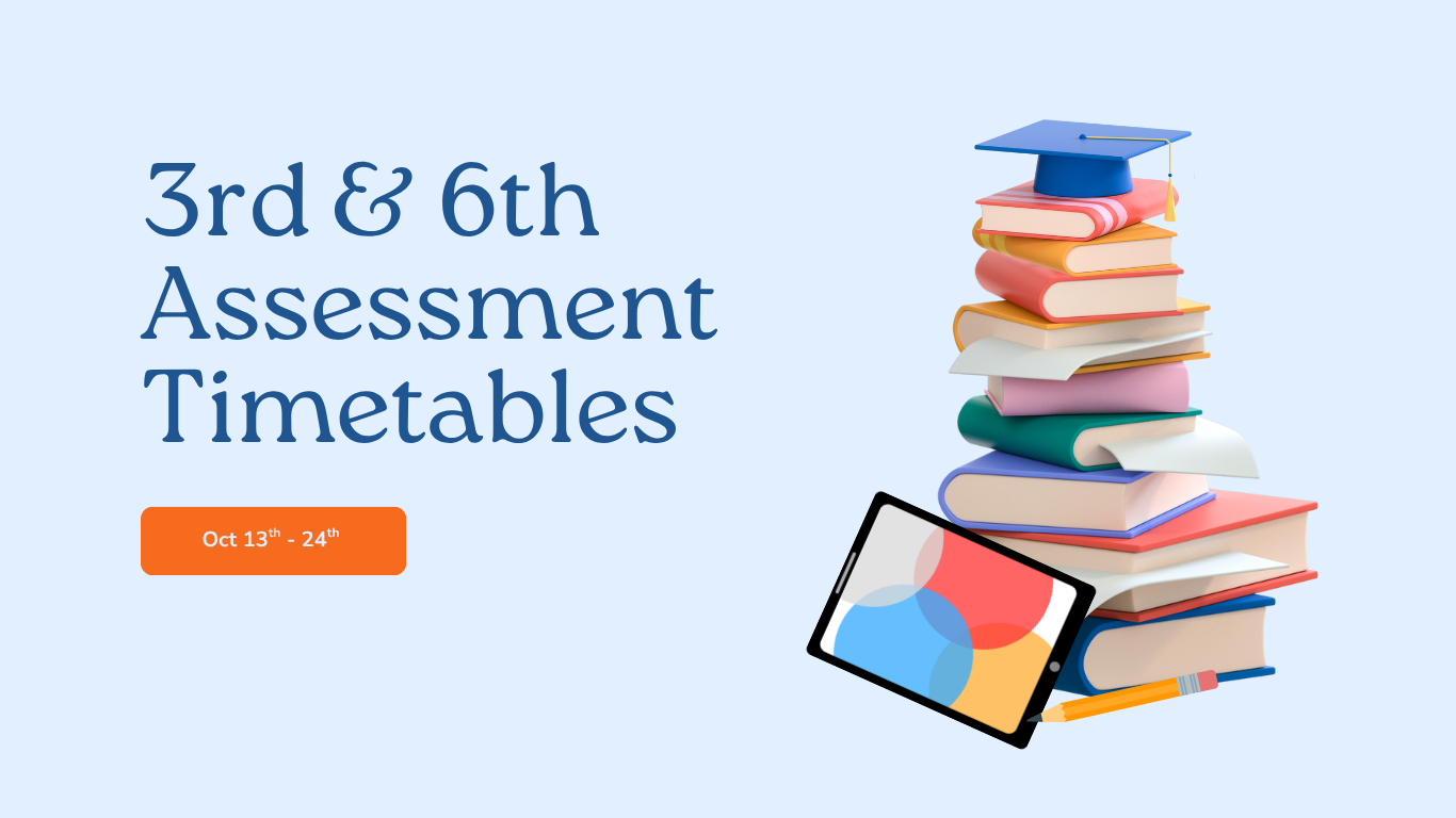 3rd and 6th Year Assessment Timetables